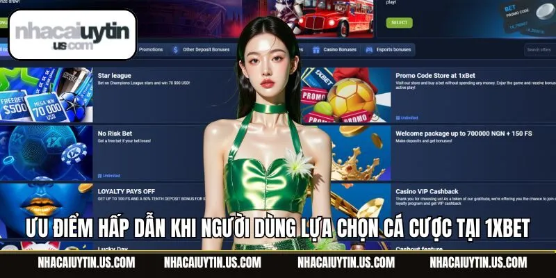 Ưu điểm hấp dẫn khi người dùng lựa chọn cá cược tại 1XBET