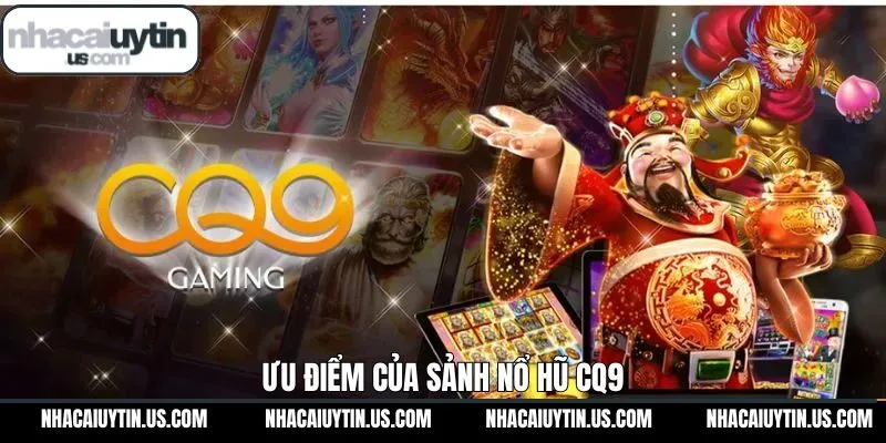 Lý do vì sao thành viên nên lựa chọn cá cược tại CQ9